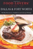 Food Lovers' Guide to® Dallas & Fort Worth: The Best Restaurants, Markets & Local Culinary Offerings (Food Lovers' Series)
