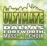 Ultimate Dallas Fort Worth Mass Choir