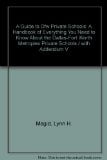 A Guide to Dfw Private Schools: A Handbook of Everything You Need to Know About the Dallas-Fort Worth Metroplex Private Schools / with Addendum V